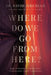 Where Do We Go from Here?: How Tomorrow's Prophecies Foreshadow Today's Problems by David Jeremiah