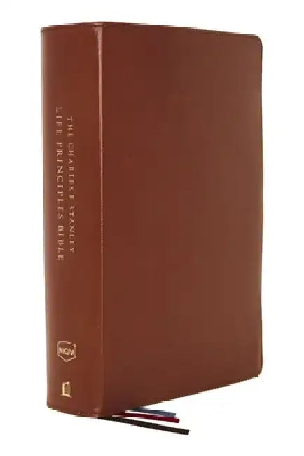 Nkjv, Charles F. Stanley Life Principles Bible, 2nd Edition, Genuine Leather, Brown, Comfort Print: Growing in Knowledge and Understanding of God Thro by Charles F. Stanley