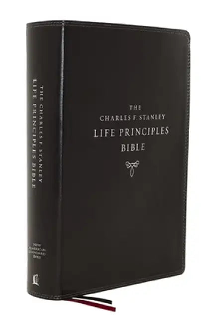 Nasb, Charles F. Stanley Life Principles Bible, 2nd Edition, Leathersoft, Black, Thumb Indexed, Comfort Print: Holy Bible, New American Standard Bible by Charles F. Stanley
