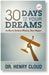 30 Days to your Dreams: The How to Guide for Making Them Happen by Henry Cloud
