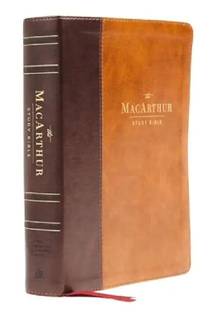 Nasb, MacArthur Study Bible, 2nd Edition, Leathersoft, Brown, Comfort Print: Unleashing God's Truth One Verse at a Time by John F. MacArthur