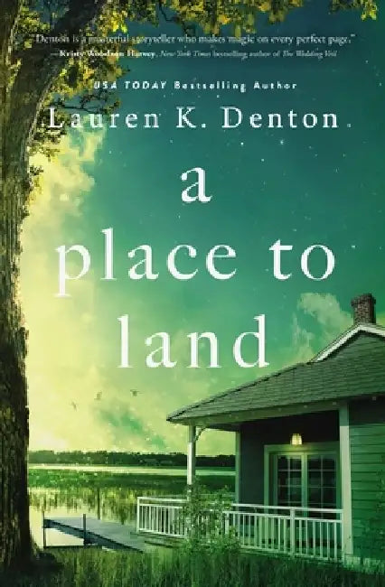 A Place to Land by Lauren K. Denton