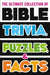 The Ultimate Collection of Bible Trivia, Puzzles, and Facts