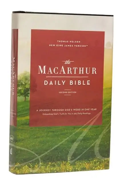 The Nkjv, MacArthur Daily Bible, 2nd Edition, Hardcover, Comfort Print: Read Through the Bible in One Year, with Notes from John MacArthur by John F. MacArthur