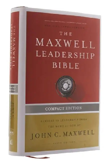 Nkjv, Maxwell Leadership Bible, Third Edition, Compact, Hardcover, Comfort Print: Holy Bible, New King James Version by John C. Maxwell