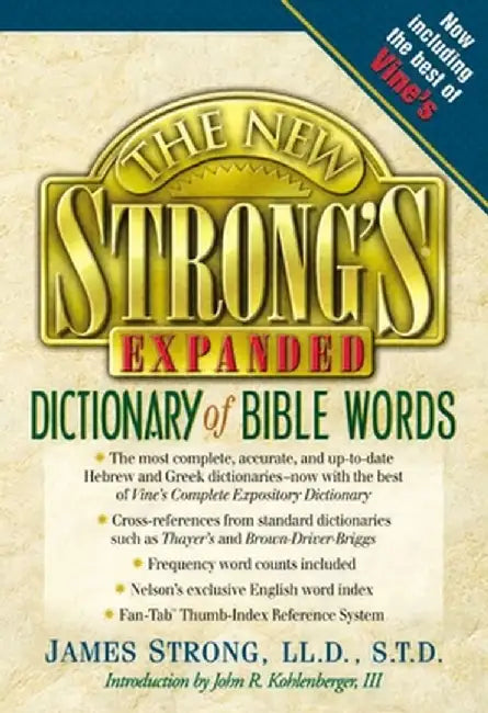 The New Strong's Expanded Dictionary of Bible Words by Robert P. Kendall