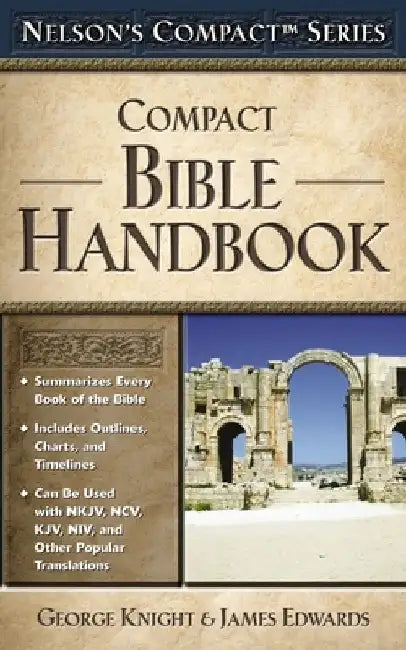 Nelson's Compact Series: Compact Bible Handbook by George Knight
