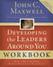 Developing the Leaders Around You: How to Help Others Reach Their Full Potential by John C. Maxwell
