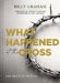 What Happened at the Cross: The Price of Victory by Billy Graham