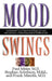 Mood Swings: Understand Your Emotional Highs and Lowsand Achieve a More Balanced and Fulfilled Life by Paul Meier