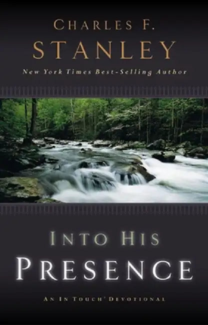 Into His Presence: An in Touch Devotional by Charles Stanley