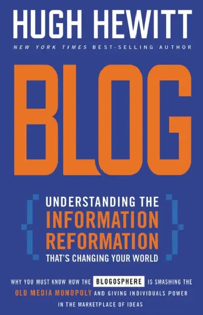 Blog: Understanding the Information Reformation That's Changing Your World by Hugh Hewitt