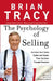 The Psychology of Selling: How to Sell More, Easier, and Faster Than You Ever Thought Possible by Brian Tracy