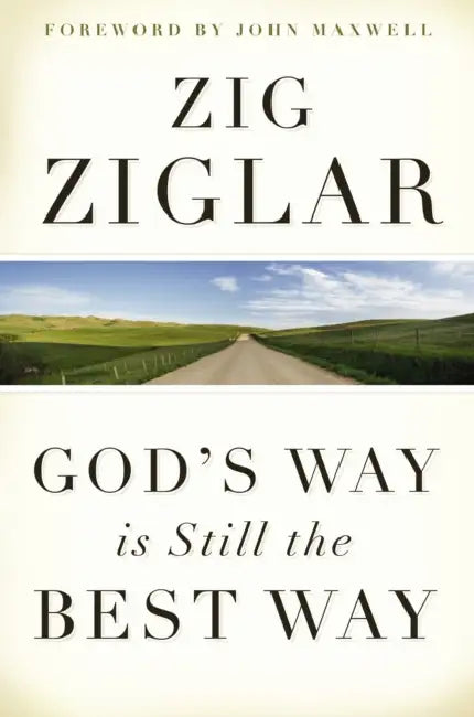 God's Way is Still the Best Way by Zig/ Maxwell, John C. (FRW) Ziglar