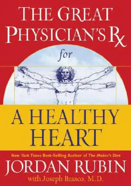 The Great Physician's RX for a Healthy Heart by Jordan Rubin