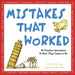 Mistakes That Worked: 40 Familiar Inventions and How They Came to Be by Charlotte Foltz Jones