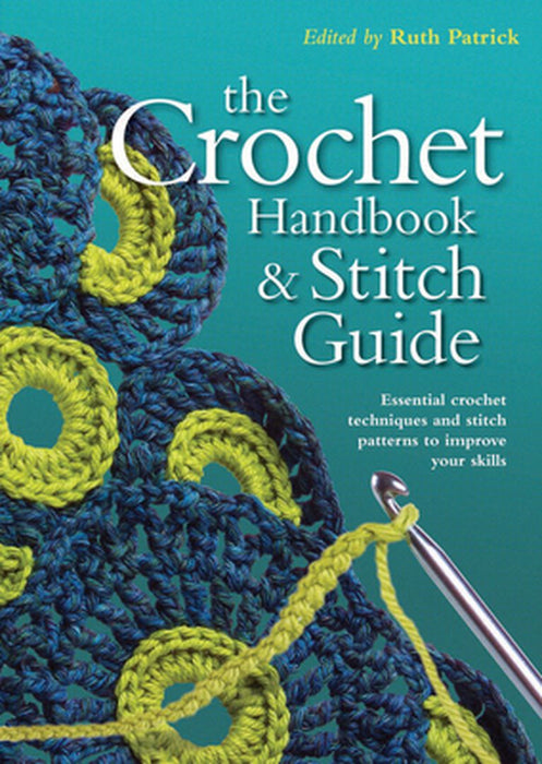 Crochet Handbook and Stitch Guide by Ruth Patrick