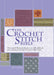 The Crochet Stitch Bible: The Essential Illustrated Reference Over 200 Traditional and Contemporary Stitches by Betty Barnden