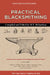 Practical Blacksmithing: The Four Classic Volumes in One by M. T. Richardson