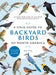A Field Guide to Backyard Birds of North America: A Visual Directory of the Most Popular Backyard Birds by Rob Hume