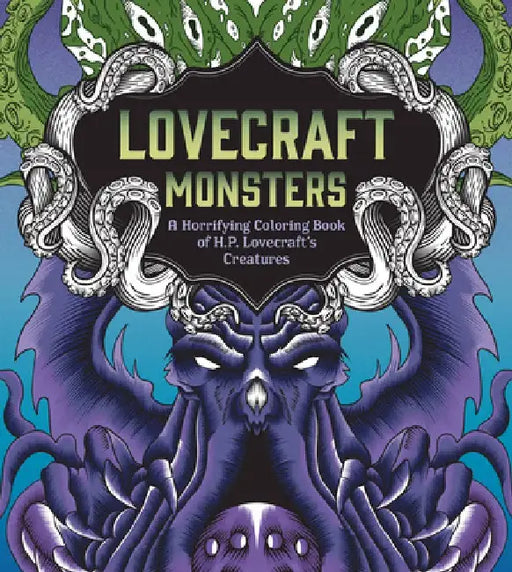 Lovecraft Monsters: A Horrifying Coloring Book of H. P. Lovecraft's Creature by Editors of Chartwell Books