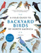 A Field Guide to Backyard Birds of North America by Rob Hume