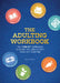 The Adulting Workbook: The I Did It! Approach to Work, Life, and Getting Your Act Together by Elsie Wild