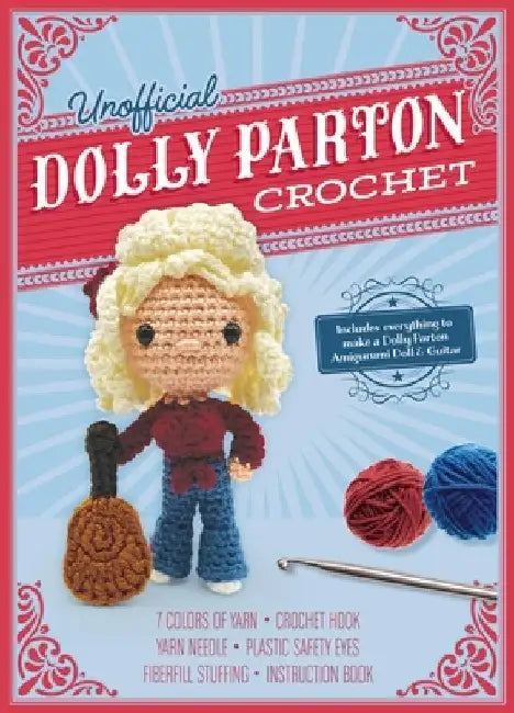 Unofficial Dolly Parton Book and Crochet Kit by Kati Galusz