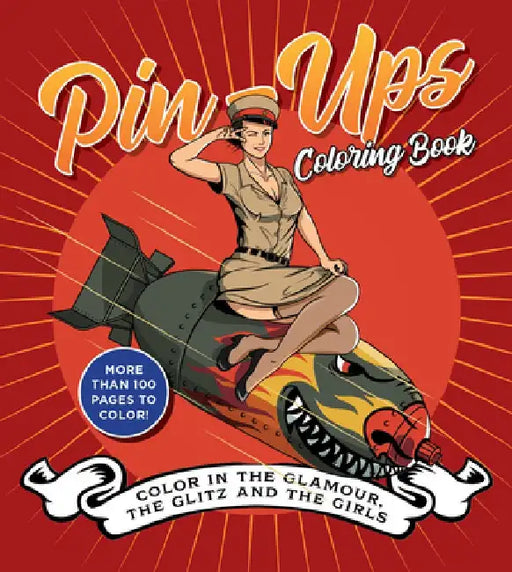Pin-Ups Coloring Book: Color in the Glamour, the Glitz, and the Girls by Editors of Chartwell Books