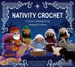 Nativity Crochet Kit by Editors of Chartwell Books