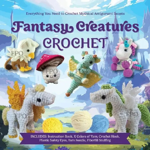 Fantasy Creatures Crochet: Everything You Need to Crochet Mythical Amigurumi Beasts â€“ Includes: Instruction Book, 4 Colors of Yarn, Crochet Hook, Plastic Safety Eyes, Yarn Needle, Fiberfill Stuffing by Victoria Kairis