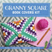 Granny Square Book Covers Kit: Crochet 10 Colorful Book Jackets and Covers - Includes: Instruction Book, 4 Colors of Yarn, Crochet Hook, Yarn Needle by Rachael Oglesby