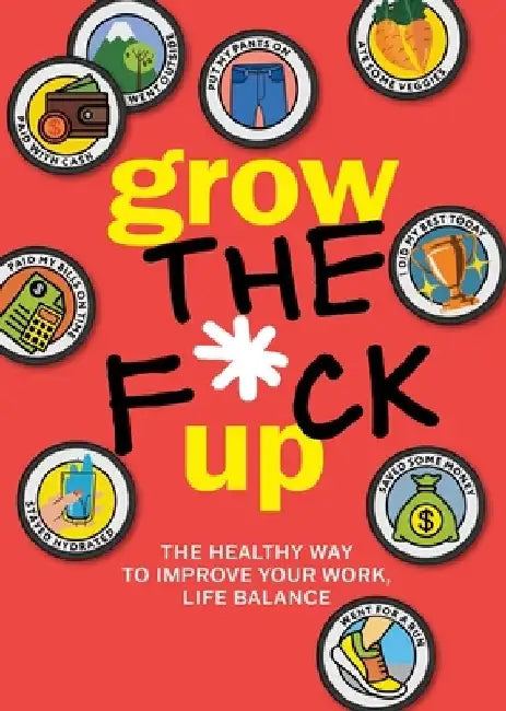 Grow the F*ck Up by Editors of Chartwell Books