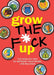 Grow the F*ck Up by Editors of Chartwell Books