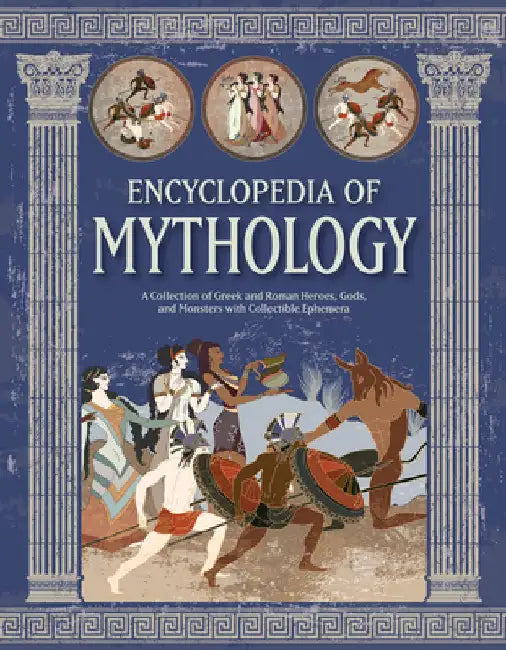 Encyclopedia of Mythology: A Collection of Greek and Roman Heroes, Gods, and Monsters with Collectible Ephemera - Includes 16 Beautifully Designed Pie by Editors of Chartwell Books