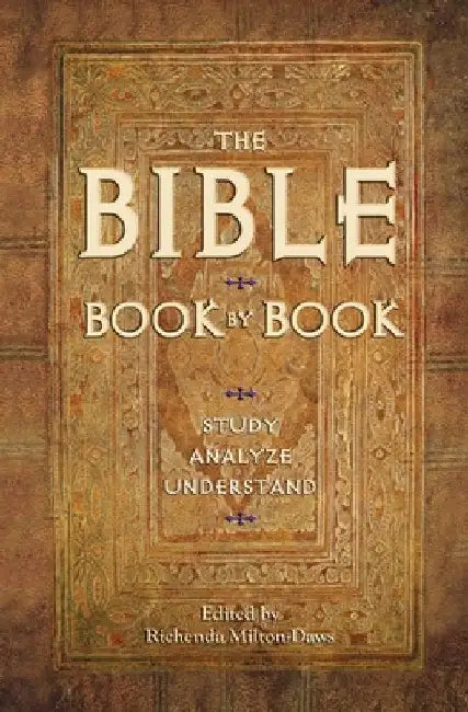 The Bible Book by Book: Study, Analyze, Understand by Richenda Milton-Daws