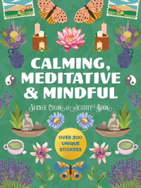 Calming, Meditative and Mindful Sticker, Color and Activity Book: Over 200 Unique Stickers by Editors of Chartwell Books