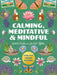 Calming, Meditative and Mindful Sticker, Color and Activity Book: Over 200 Unique Stickers by Editors of Chartwell Books