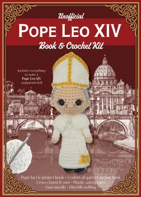 Unofficial Pope Leo XIV Book and Crochet Kit: Includes everything to make a Pope Leo XIV amigurumi doll – Pope face & project book, 5 colors of yarn, Crochet book, Cross charm & wire, Plastic safety eyes, Yarn needle, Fiberfill stuffing by Kati Galusz