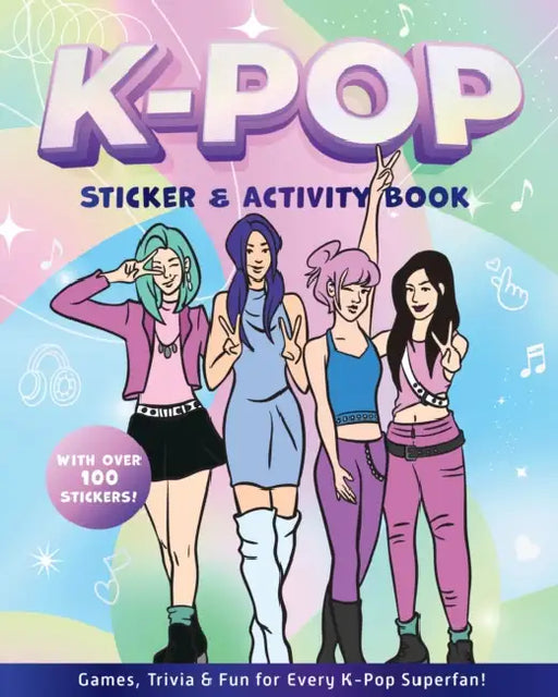 K-Pop Sticker & Activity Book: Games, Trivia & Fun for Every K-Pop Superfan - With Over 100 Stickers! by Editors of Chartwell Books