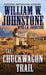 The Chuckwagon Trail by William W. Johnstone