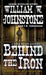 Behind the Iron by William W. Johnstone