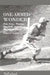 One-Armed Wonder: Pete Gray, Wartime Baseball, and the American Dream by William C. Kashatus