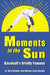Moments in the Sun: Baseball's Briefly Famous by Mark McGuire, Michael Sean Gormley