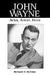 John Wayne: Actor, Artist, Hero by Richard D. McGhee