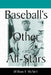 Baseball's Other All-Stars: The Greatest Players from the Negro Leagues, the Japanese Leagues, the Mexican League, and the Pre-1960 Winter Leagues in by William F. McNeil