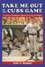 Take Me Out to the Cubs Game: 35 Former Ballplayers Speak of Losing at Wrigley by John C. Skipper