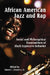 African American Jazz and Rap: Social and Philosophical Examinations of Black Expressive Behavior by James L. Conyers