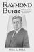 Raymond Burr: A Film, Radio and Television Biography by Ona L. Hill