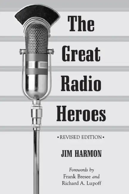 The Great Radio Heroes, rev. ed. by Jim Harmon